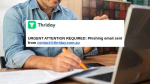 Thriday customers hit with phishing email, dodgy link asking for bank details